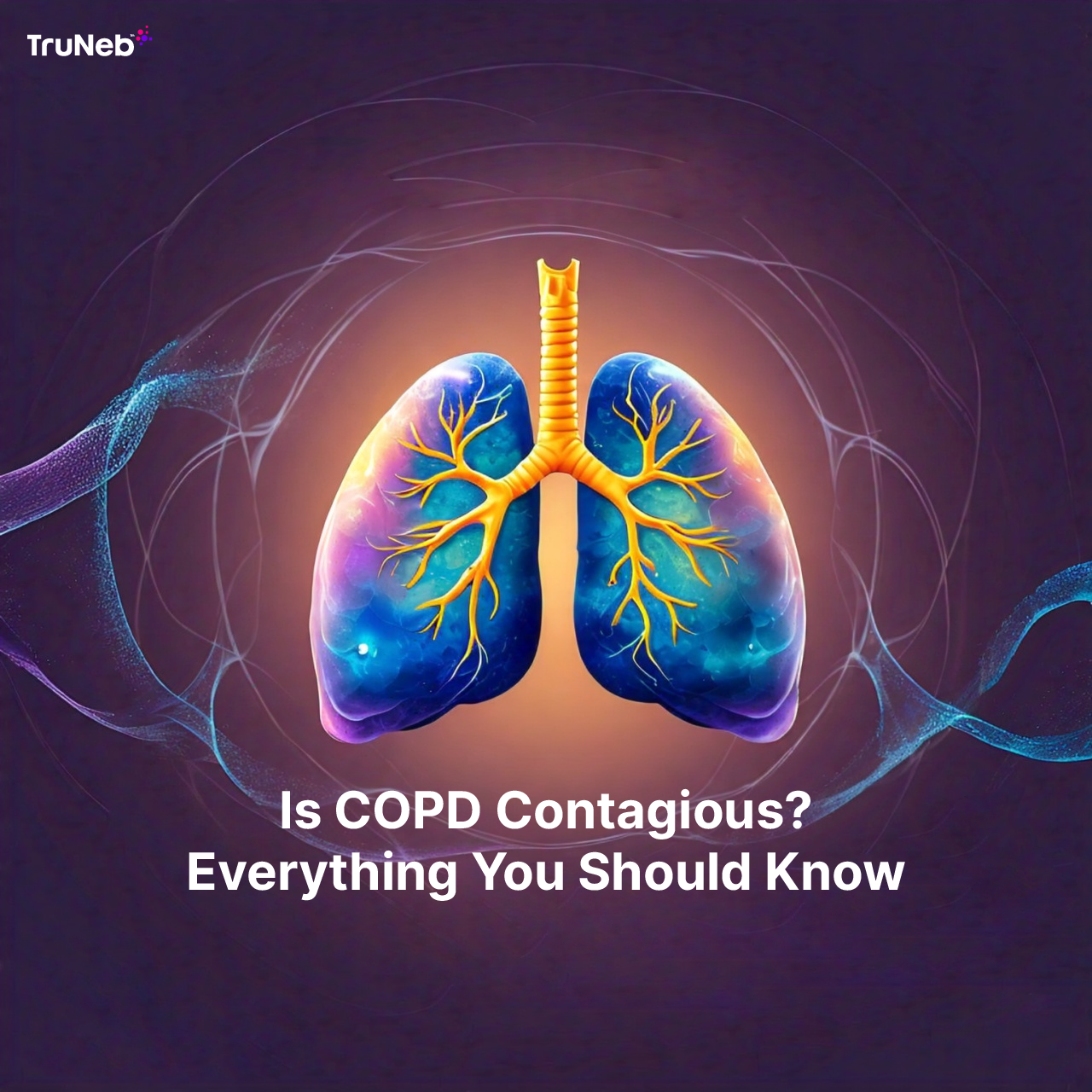 Is COPD Contagious? Everything You Should Know.