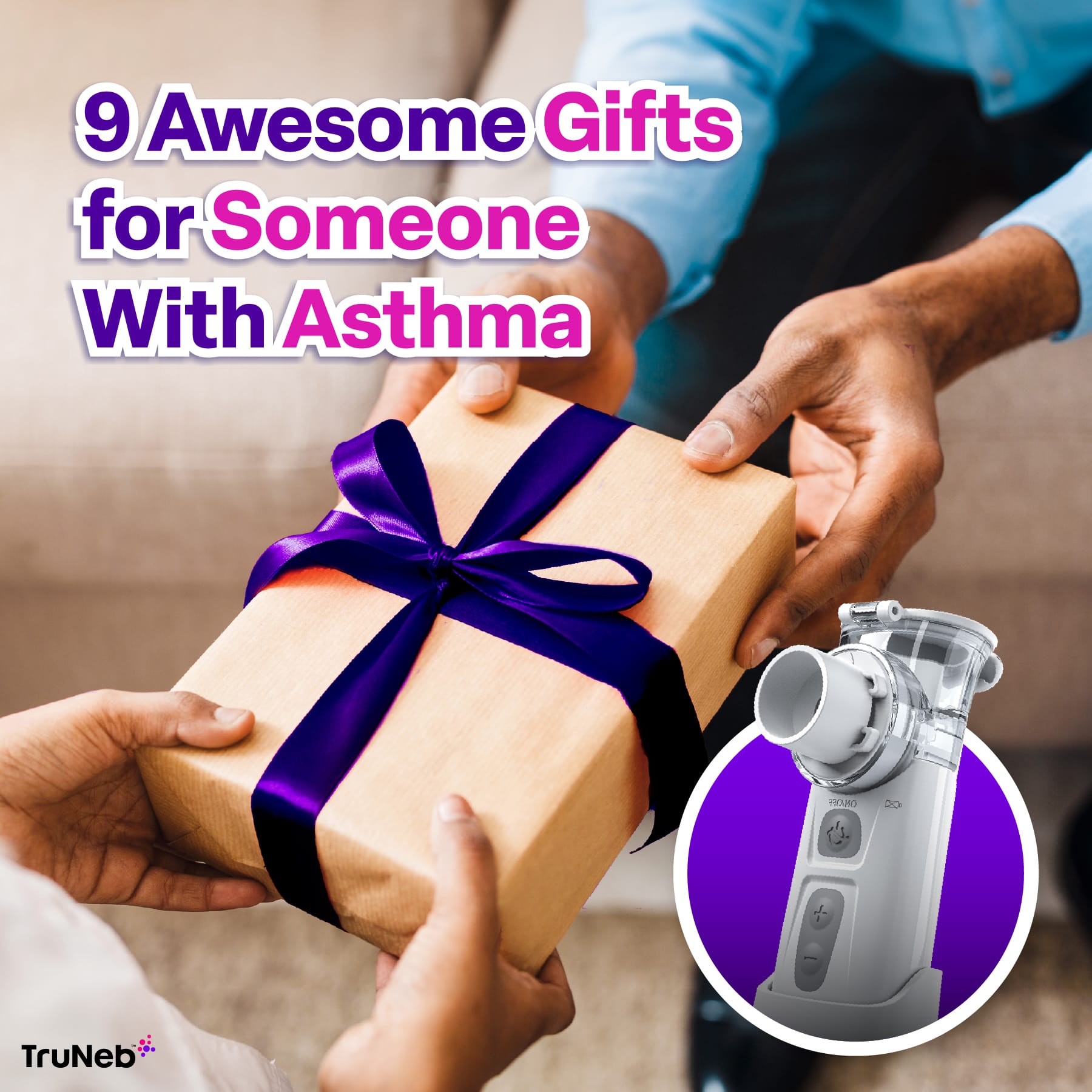 9 Awesome Gifts for Someone With Asthma