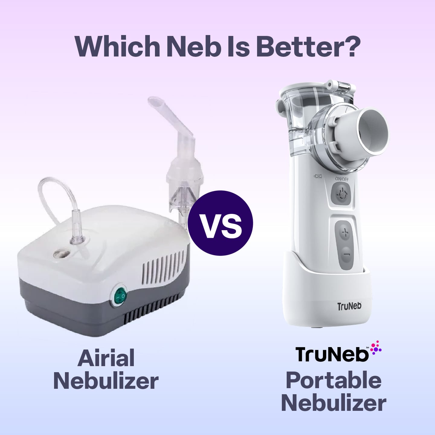 Airial Nebulizer vs. TruNeb™ Portable Nebulizer: Which Neb Is Better?