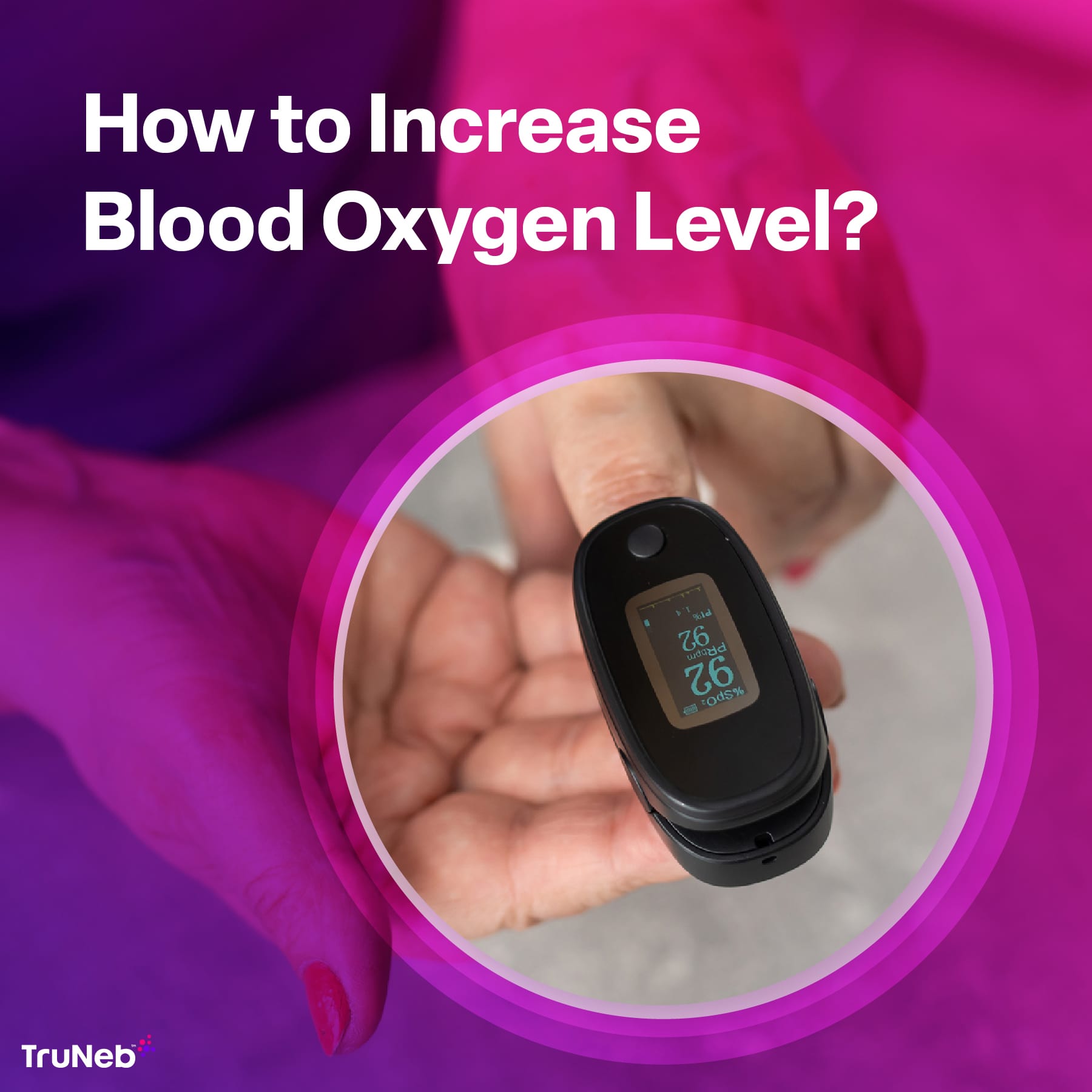 How to Increase Blood Oxygen Level: A Comprehensive Guide