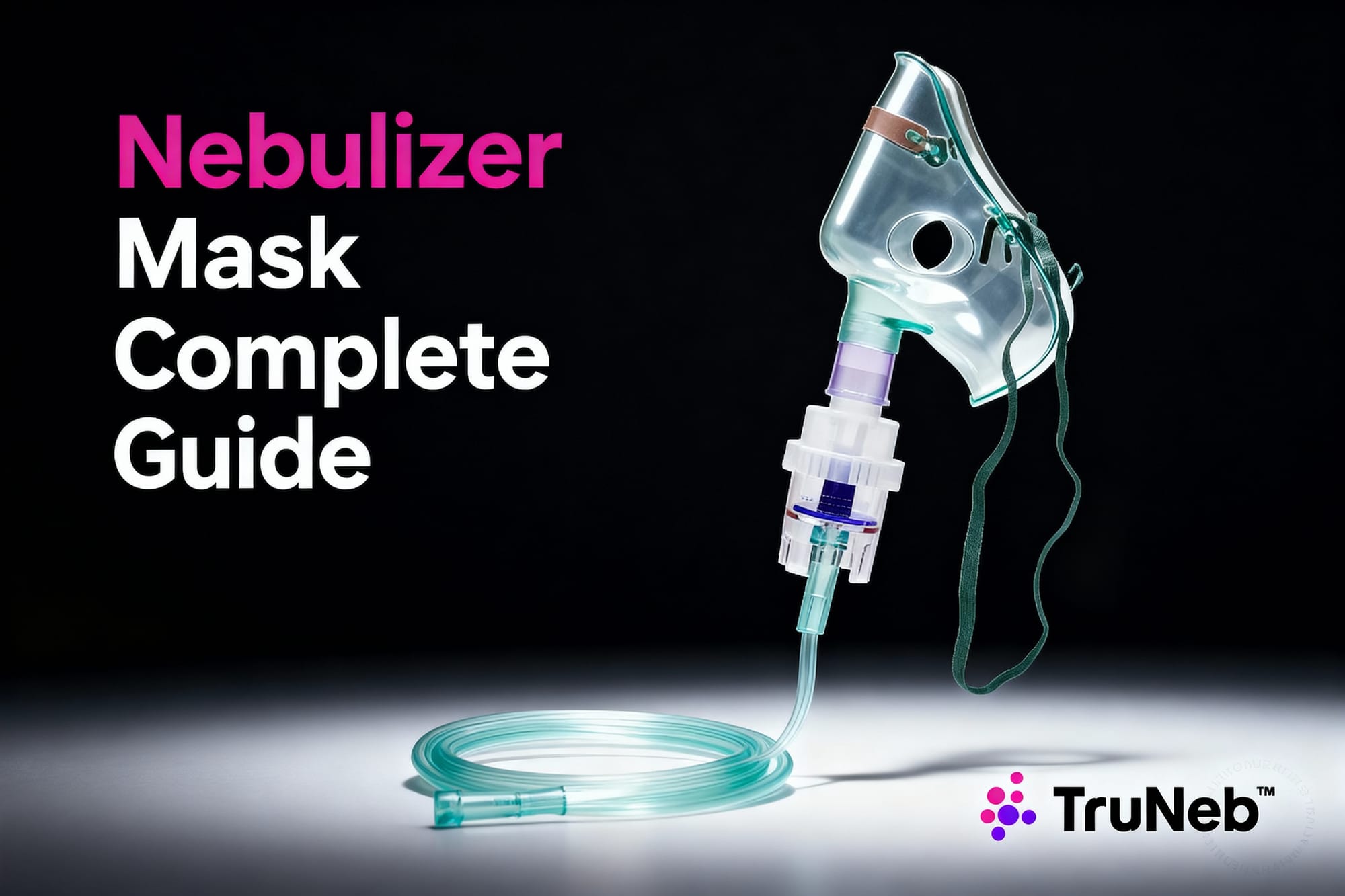 Nebulizer Mask: The Complete Guide to Usage, Types, and Maintenance
