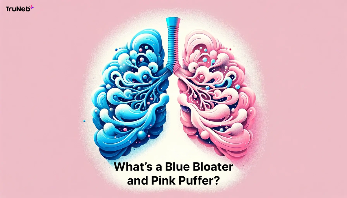 What's a Blue Bloater and Pink Puffer? | TruNeb™